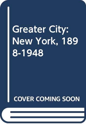 The Greater City: New York, 1898-1948. (9780313230721) by Nevins, Allan; Krout, John A.