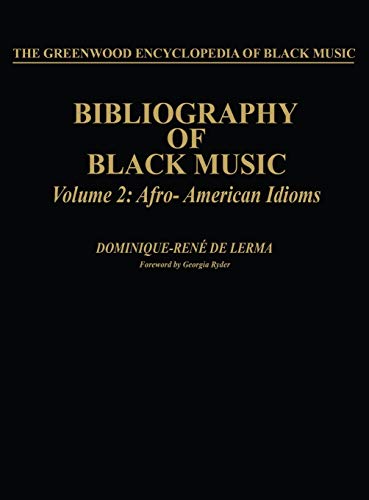 Beispielbild fr Bibliography of Black Music, Volume 2: Afro-American Idioms (The Greenwood Encyclopedia of Black Music) zum Verkauf von Lucky's Textbooks