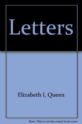 The Letters of Queen Elizabeth I (9780313231575) by Harrison, G. B.