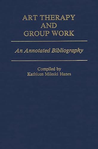 Art Therapy and Group Work: An Annotated Bibliography