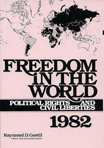 Freedom in the World: Political Rights and Civil Liberties 1982 (9780313231780) by Gastil, Raymond D.