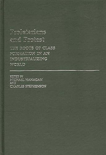 Beispielbild fr Proletarians and Protest : The Roots of Class Formation in an Industrializing World zum Verkauf von Better World Books