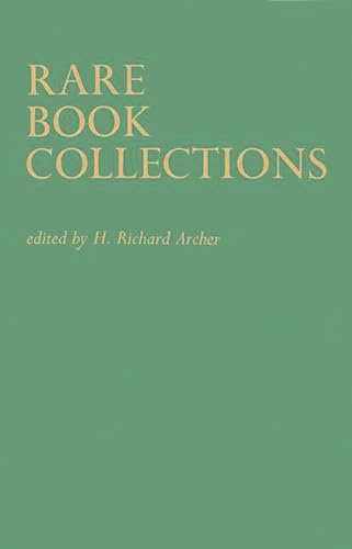 Imagen de archivo de Rare Book Collections: Some Theoretical and Practical Suggestions for Use by Librarians and Students (Contributions in Political Science) a la venta por Redux Books