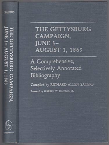Stock image for The Gettysburg Campaign, June 3 - August 1, 1863 : A Comprehensive, Selectively Annotated Bibliography for sale by About Books