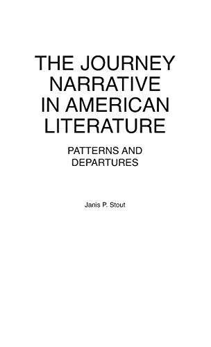 9780313232350: The Journey Narrative in American Literature: Patterns and Departures