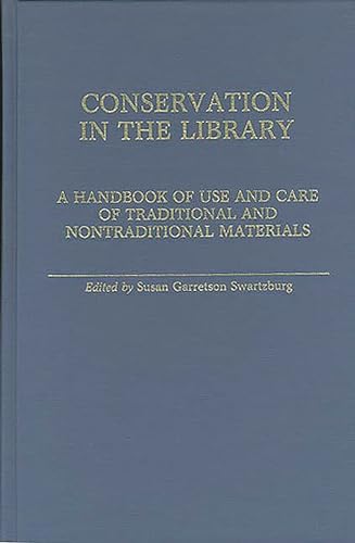 Beispielbild fr Conservation in the Library : A Handbook of Use and Care of Traditional and Nontraditional Materials zum Verkauf von Better World Books