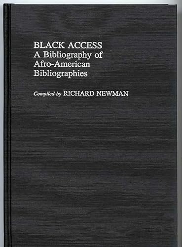 Black Access: A Bibliography of Afro-American Bibliographies (9780313232824) by Newman, Richard