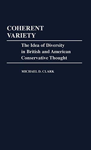 9780313232848: Coherent Variety: The Idea of Diversity in British and American Conservative Thought