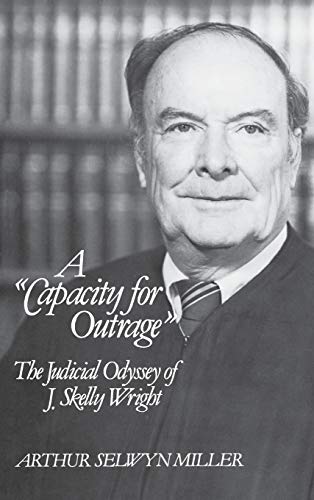 Beispielbild fr A Capacity for Outrage: The Judicial Odyssey of J. Skelly Wright [INSCRIBED by author to Prof. Henry J. Abraham. Author letter etc enclosed.] (Contributions in American Studies) zum Verkauf von Heartwood Books, A.B.A.A.