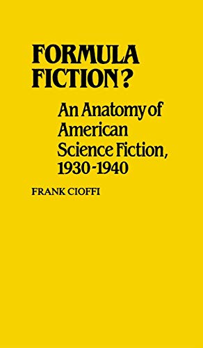 Beispielbild fr Formula Fiction? : An Anatomy of American Science Fiction, 1930-1940 zum Verkauf von Better World Books