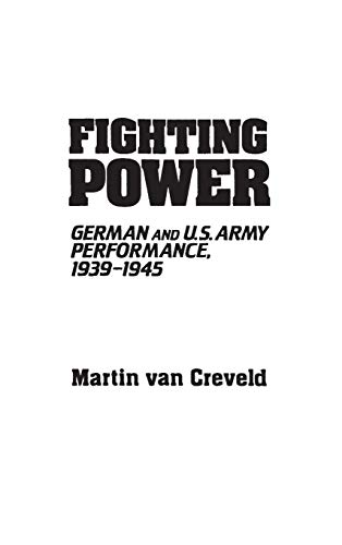 9780313233333: Fighting Power: German and U.S. Army Performance, 1939-1945 (Contributions in Military Studies)