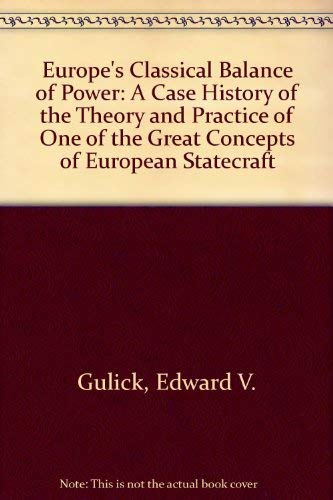9780313233500: Europe's Classical Balance of Power: A Case History of the Theory and Practice of One of the Great Concepts of European Statecraft
