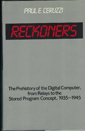 Imagen de archivo de Reckoners: The Prehistory of the Digital Computer, from Relays to the Stored Program Concept, 1935-1945 (Contributions to the Study of Computer Science, 1) a la venta por Mispah books