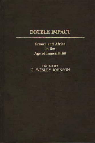 9780313233869: Double Impact: France and Africa in the Age of Imperialism