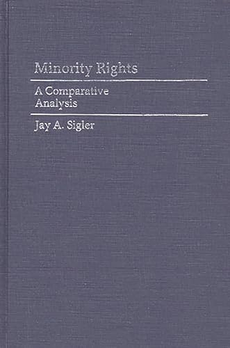 Minority Rights: A Comparative Analysis (Contributions in Political Science) (9780313234002) by Sigler, Jay A.