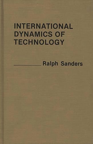 International Dynamics of Technology (Contributions in Political Science)