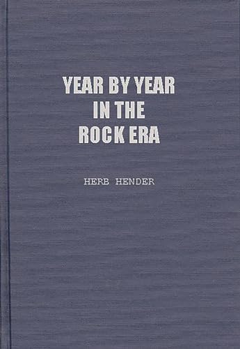 Beispielbild fr Year by Year in the Rock Era: Events and Conditions Shaping the Rock Generations that Reshaped America zum Verkauf von Zubal-Books, Since 1961