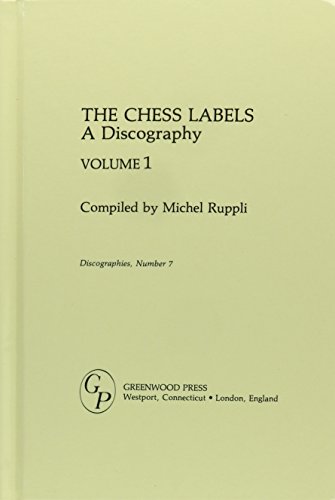 Stock image for The Chess Labels: A Discography: The Chess Labels [2 volumes]: A Discography (Discographies: Association for Recorded Sound Collections Discographic Reference) for sale by suffolkbooks