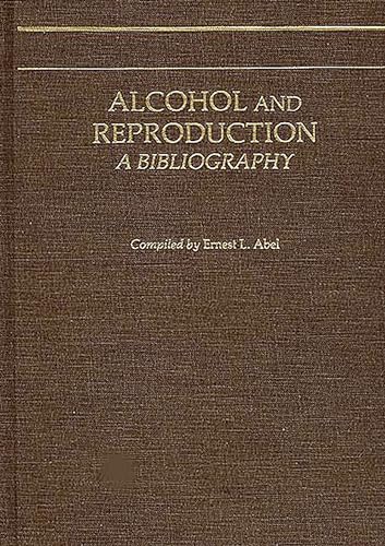 Beispielbild fr Alcohol and Reproduction : A Bibliography zum Verkauf von Better World Books