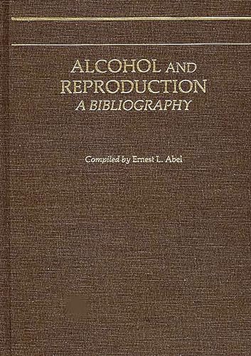 Stock image for Alcohol and Reproduction : A Bibliography for sale by Better World Books
