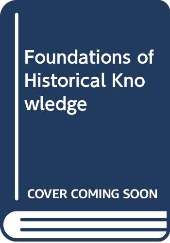 9780313234798: Foundations of Historical Knowledge