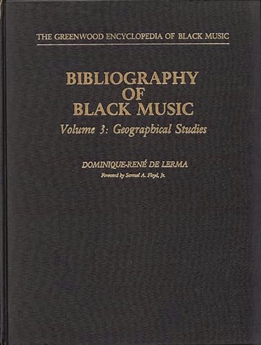 9780313235108: Bibliography of Black Music, Volume 3: Geographical Studies (The Greenwood Encyclopedia of Black Music)