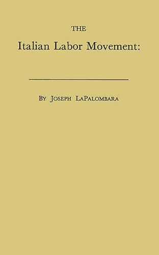 The Italian Labor Movement: Problems and Prospects (9780313235535) by LaPalombara, Joseph