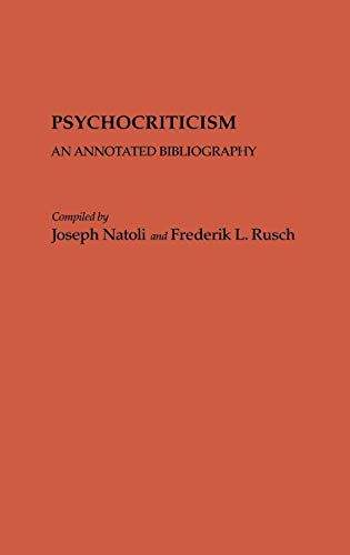Beispielbild fr Psychocriticism: An Annotated Bibliography (Bibliographies and Indexes in World Literature) zum Verkauf von Amazing Books Pittsburgh