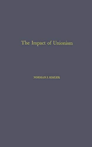 The Impact of Unionism on Wage-Income Ratios in the Manufacturing Sector of the Economy (Universi...