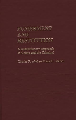 Stock image for Punishment and Restitution: A Restitutionary Approach to Crime and the Criminal (Contributions in Criminology and Penology) for sale by Ergodebooks