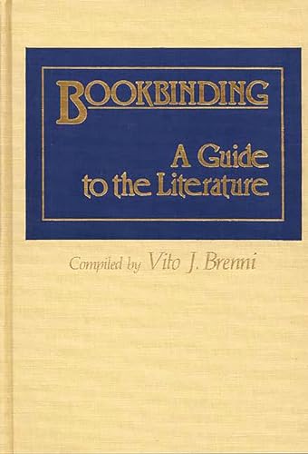 Beispielbild fr Bookbinding : A Guide to the Literature zum Verkauf von Better World Books