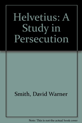 Beispielbild fr Helvetius: A Study in Persecution zum Verkauf von Atticus Books