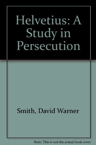 Helvetius: A Study in Persecution