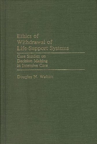 9780313237522: Ethics of Withdrawal of Life-Support Systems: Case Studies on Decision Making in Intensive Care: 23 (Contributions in Philosophy)