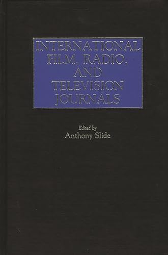 Stock image for International Film, Radio, and Television Journals (Historical Guides to the World's Periodicals and Newspapers), for sale by Sutton Books
