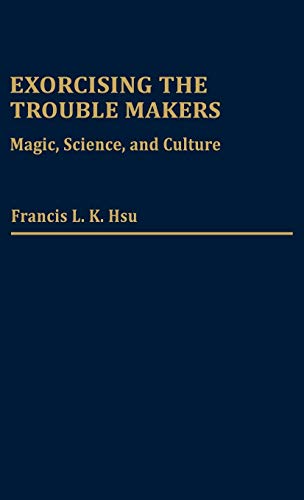 Beispielbild fr Exorcising the Trouble Makers: Magic, Science, and Culture (Contributions to the Study of Religion) zum Verkauf von Half Price Books Inc.