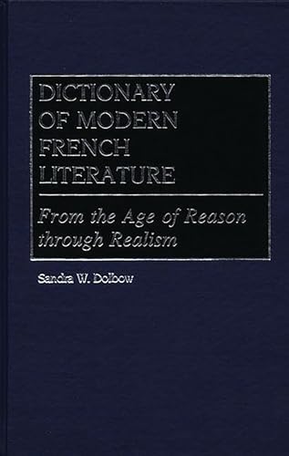 DICTIONARY OF MODERN FRENCH LITERATURE From the Age of Reason Through Realism
