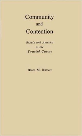 Community and Contention: Britain and America in the Twentieth Century (9780313237928) by Russett, Bruce M.