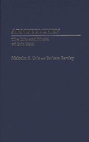 Stock image for Armseelchen: The Life and Music of Eric Zeisl (Contributions to the Study of Music and Dance) for sale by SecondSale