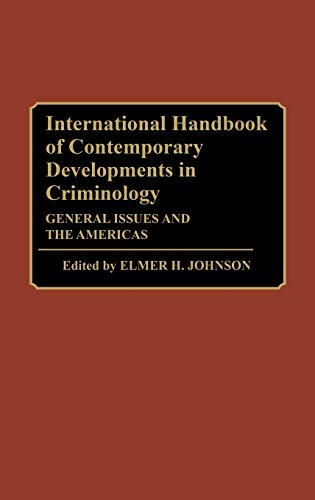Imagen de archivo de International Handbook of Contemporary Developments in Criminology : General Issues and the Americas a la venta por Better World Books Ltd