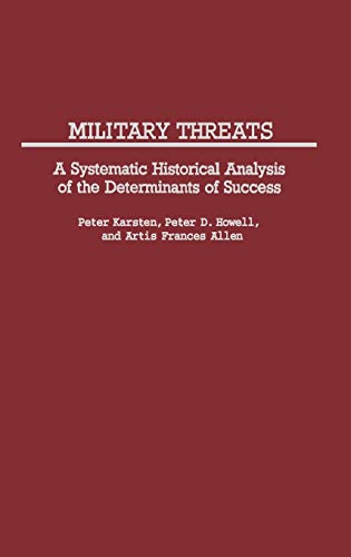 Beispielbild fr Military Threats : A Systematic Historical Analysis of the Determinants of Success zum Verkauf von Better World Books