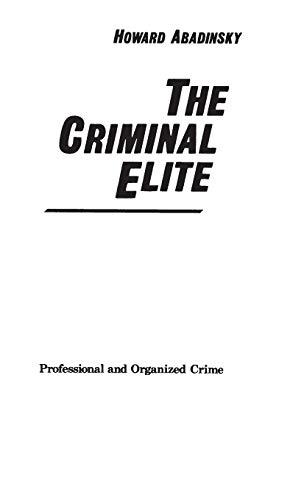 Imagen de archivo de The Criminal Elite : Professional and Organized Crime a la venta por Better World Books