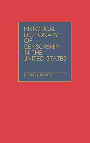 Beispielbild fr Historical Dictionary of Censorship in the United States zum Verkauf von Better World Books