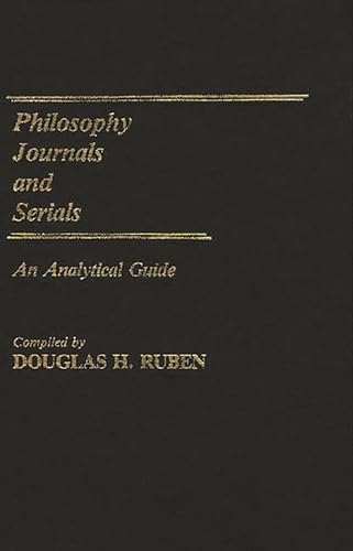 Stock image for Philosophy Journals and Serials : An Analytical Guide for sale by Better World Books