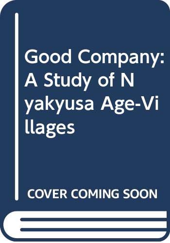 Stock image for Good Company: A Study of Nyakyusa Age-Villages for sale by Jackson Street Booksellers