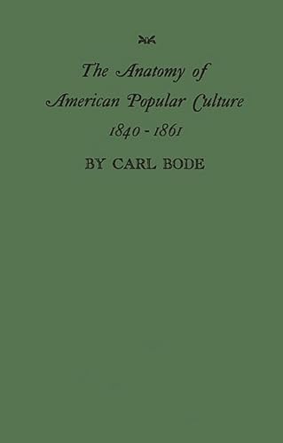 Beispielbild fr The Anatomy of American Popular Culture, 1840-1861 zum Verkauf von Better World Books