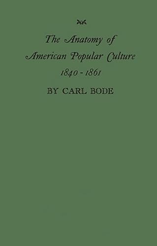 Stock image for The Anatomy of American Popular Culture, 1840-1861 for sale by Better World Books