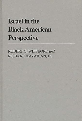 Imagen de archivo de Israel in the Black American Perspective (Contributions in Afro-American and African Studies) a la venta por Avol's Books LLC