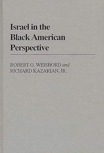 9780313240164: Israel in the Black American Perspective: 84 (Contributions in Afro-american & African Studies)
