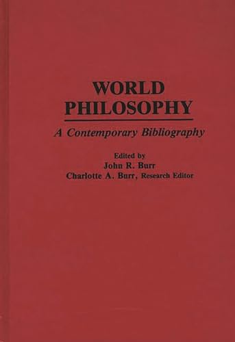 Beispielbild fr World Philosophy : A Contemporary Bibliography zum Verkauf von Better World Books Ltd